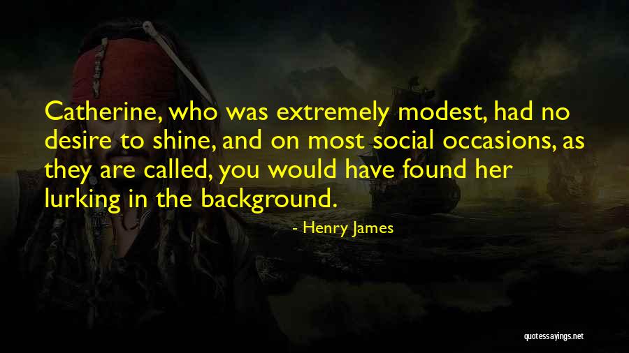 When You're Lurking Quotes By Henry James When You're Lurking Quotes By Henry James