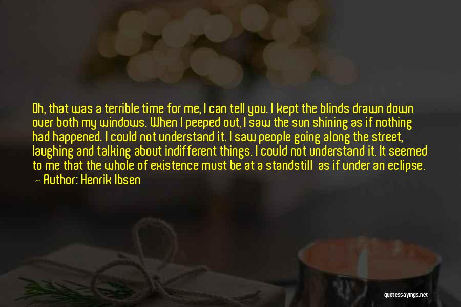 When You're Not Talking To Me Quotes By Henrik Ibsen