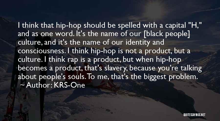 When You're Not Talking To Me Quotes By KRS-One