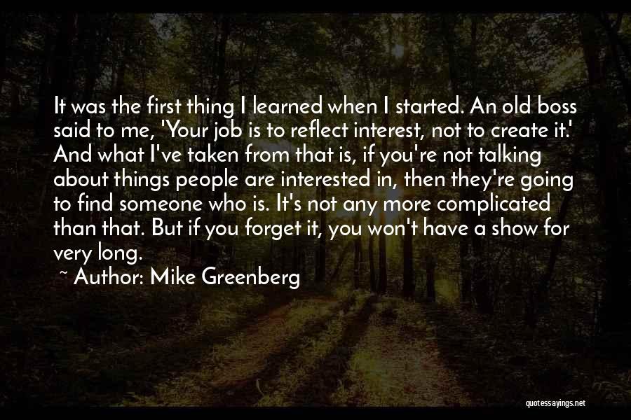 When You're Not Talking To Me Quotes By Mike Greenberg