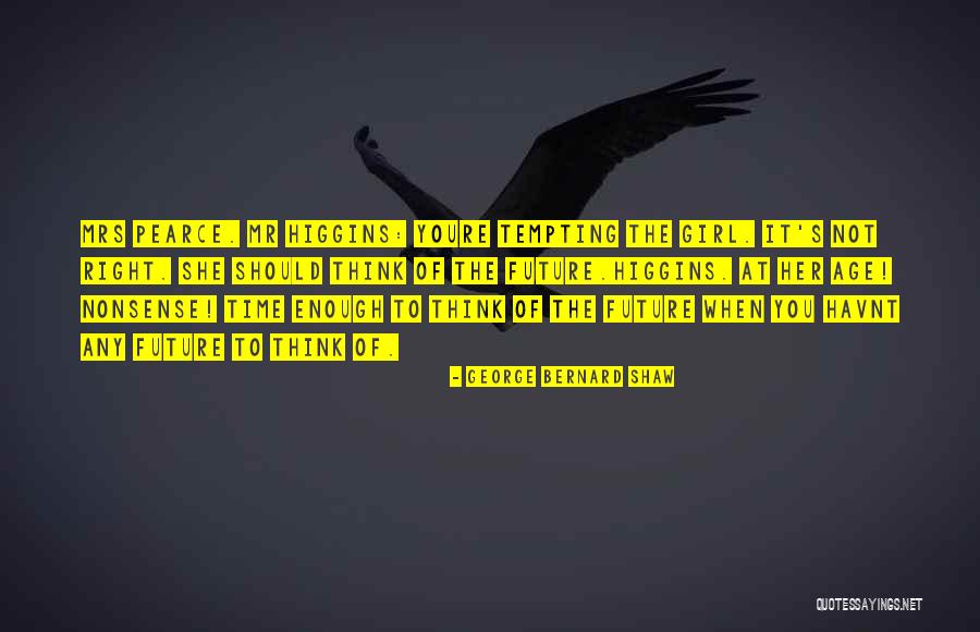 When Youre Quotes By George Bernard Shaw When Youre Quotes By George Bernard Shaw