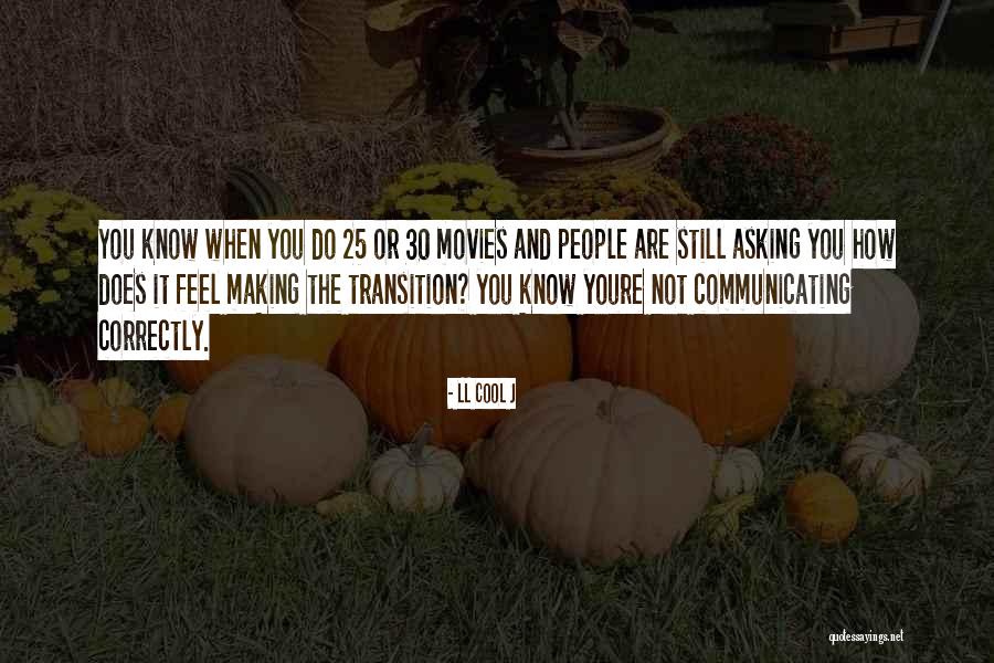 When Youre Quotes By LL Cool J When Youre Quotes By LL Cool J