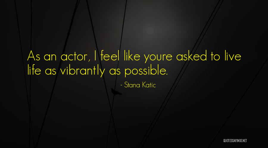 When Youre Quotes By Stana Katic When Youre Quotes By Stana Katic