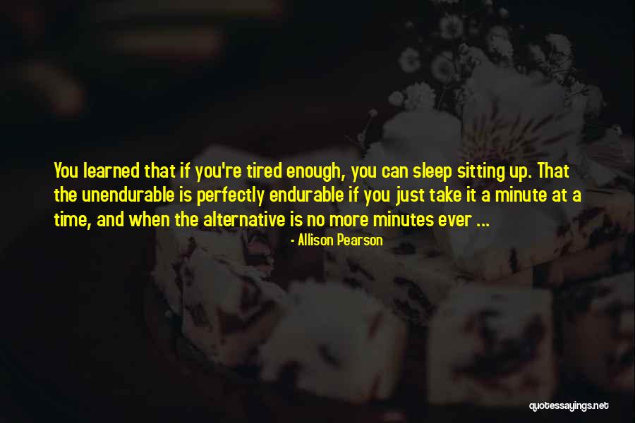 When You're Tired Quotes By Allison Pearson When You're Tired Quotes By Allison Pearson