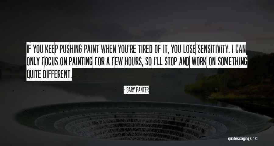 When You're Tired Quotes By Gary Panter When You're Tired Quotes By Gary Panter
