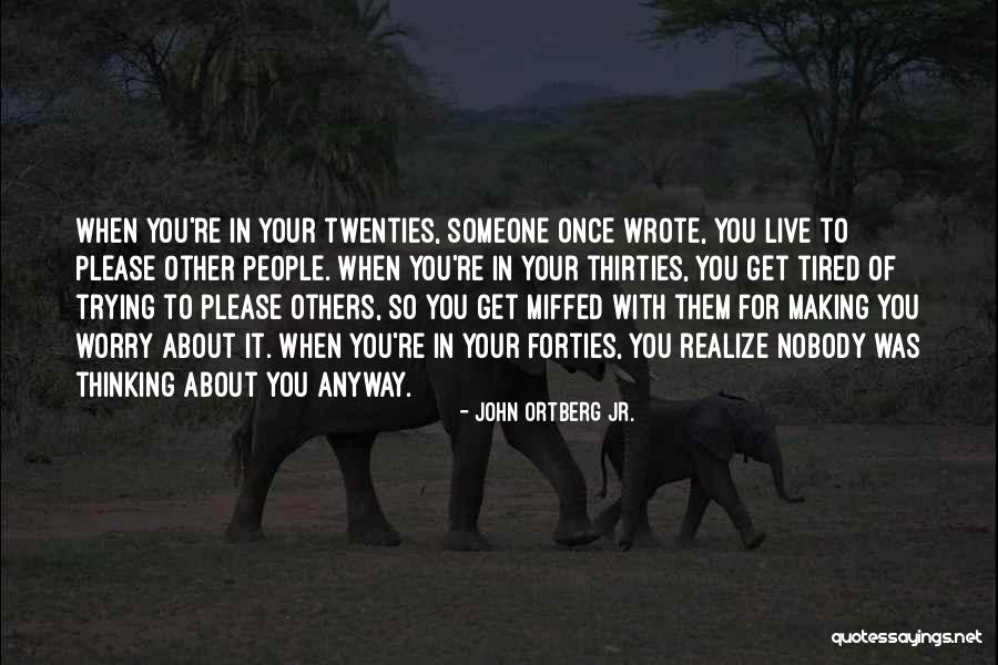 When You're Tired Quotes By John Ortberg Jr. When You're Tired Quotes By John Ortberg Jr.