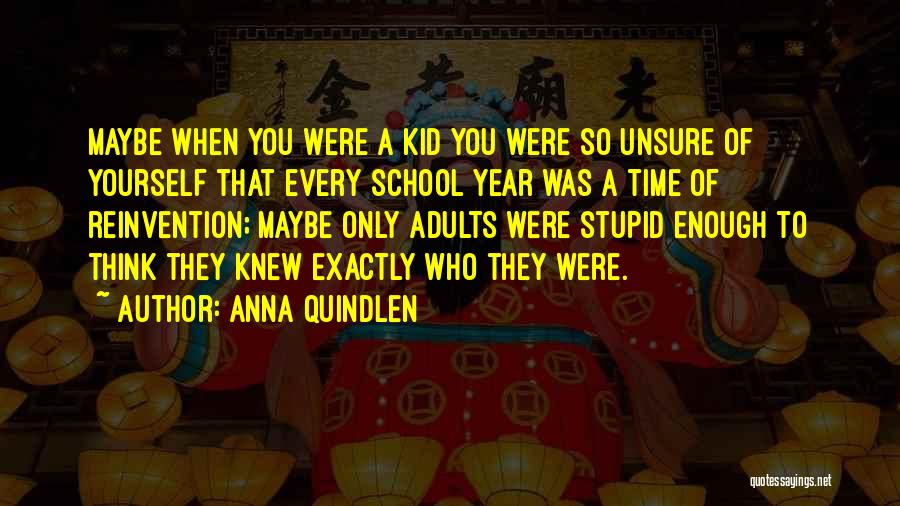 When You're Unsure Quotes By Anna Quindlen