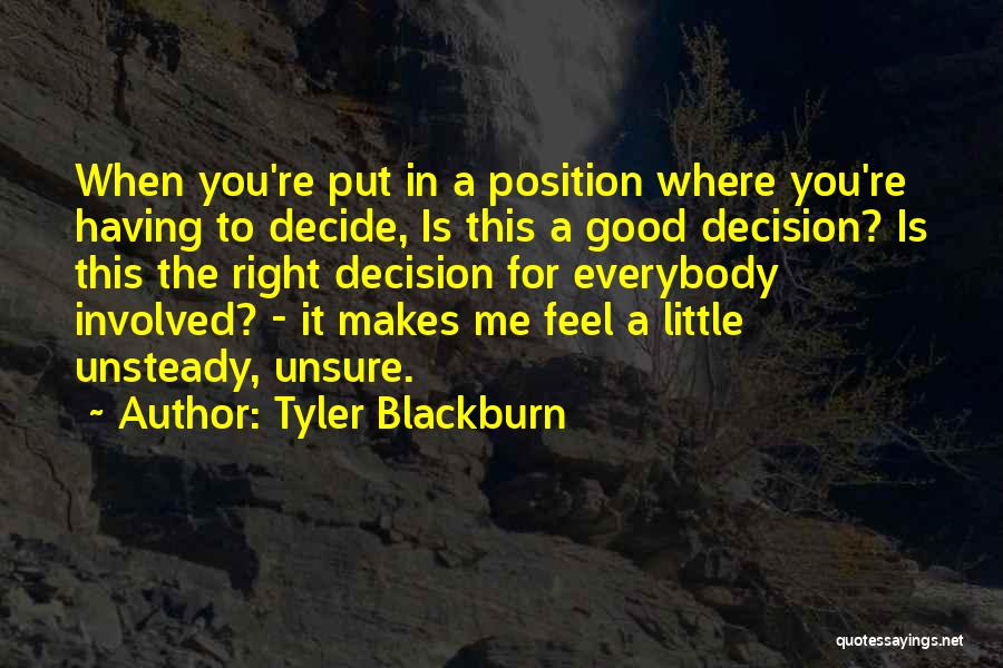 When You're Unsure Quotes By Tyler Blackburn