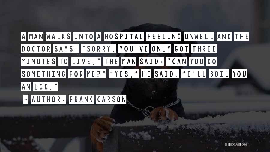 When You're Unwell Quotes By Frank Carson