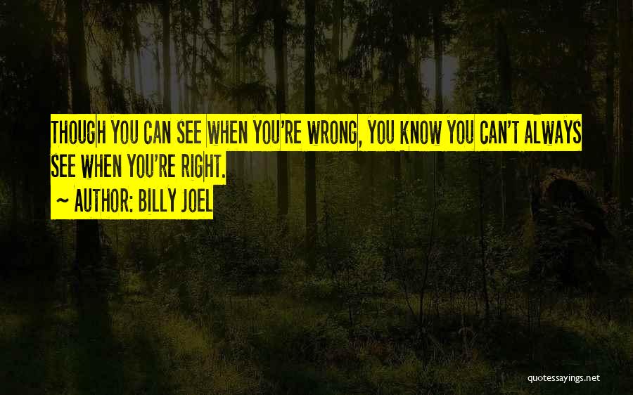 When You're Wrong Quotes By Billy Joel