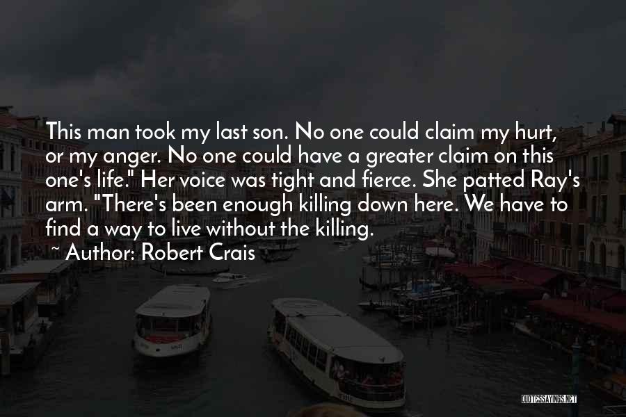 When You've Been Hurt Enough Quotes By Robert Crais