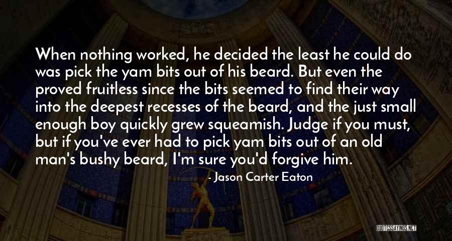 When You've Just Had Enough Quotes By Jason Carter Eaton When You've Just Had Enough Quotes By Jason Carter Eaton