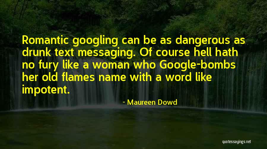 Whena Quotes By Maureen Dowd Whena Quotes By Maureen Dowd