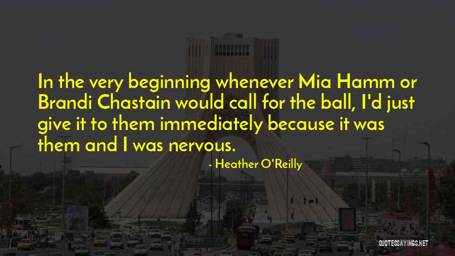 Whenever I Call Quotes By Heather O'Reilly Whenever I Call Quotes By Heather O'Reilly