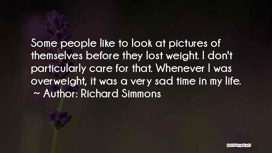 Whenever I'm Sad Quotes By Richard Simmons