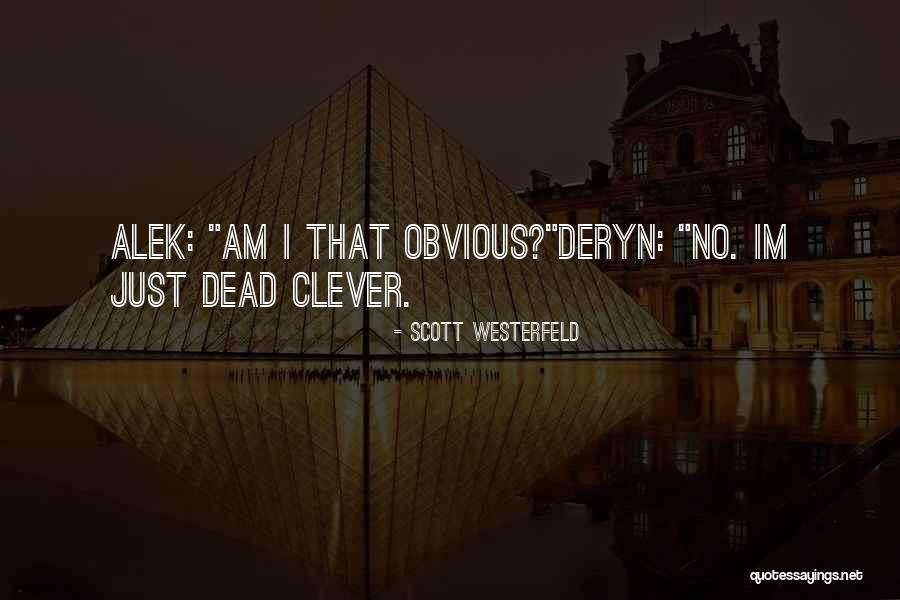 Whenever Im With You Quotes By Scott Westerfeld Whenever Im With You Quotes By Scott Westerfeld