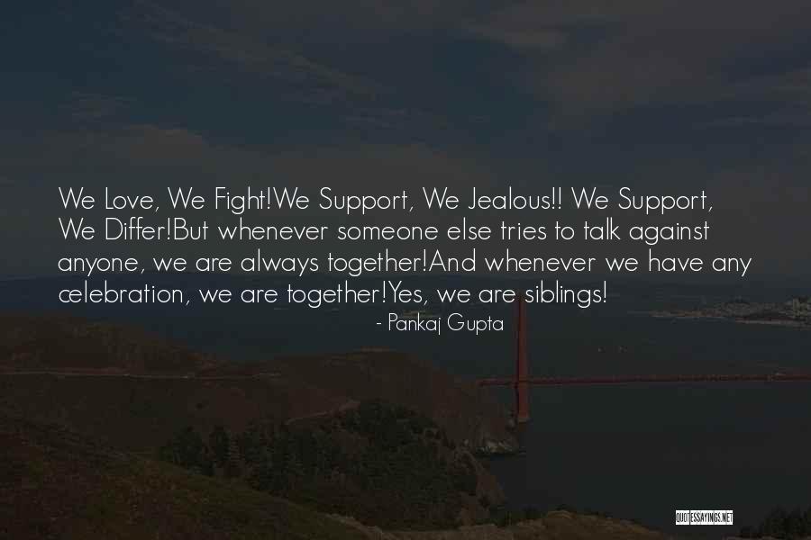 Whenever We Fight Quotes By Pankaj Gupta Whenever We Fight Quotes By Pankaj Gupta