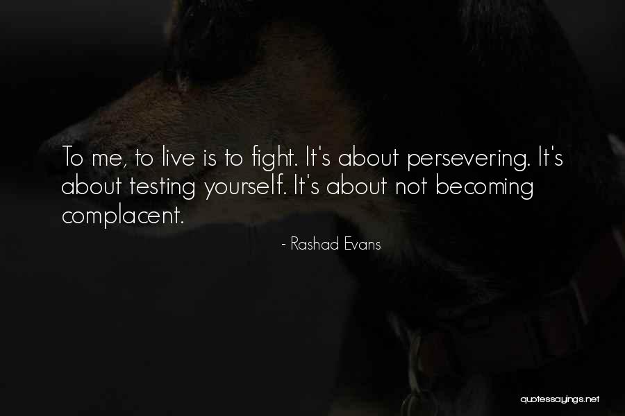 Whenever We Fight Quotes By Rashad Evans Whenever We Fight Quotes By Rashad Evans