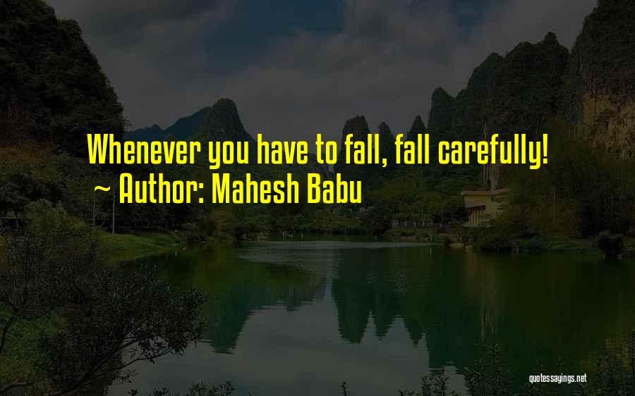 Whenever You Fall Quotes By Mahesh Babu