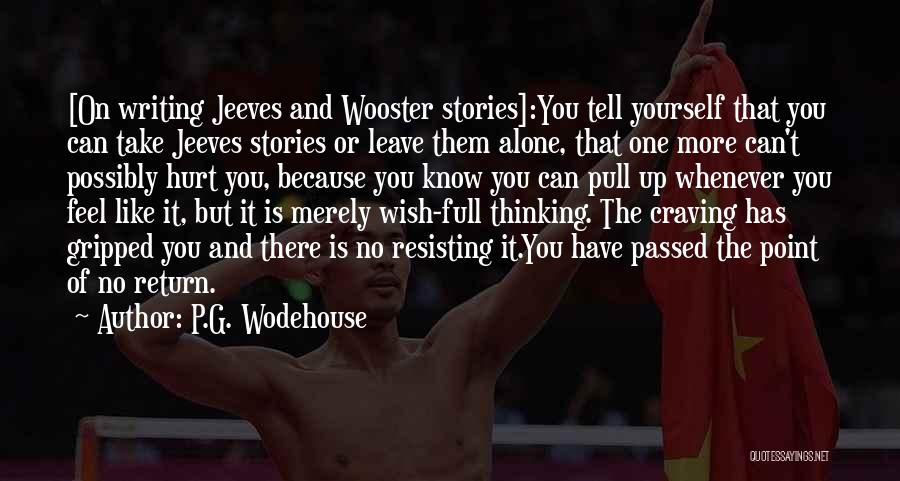 Whenever You Feel Alone Quotes By P.G. Wodehouse
