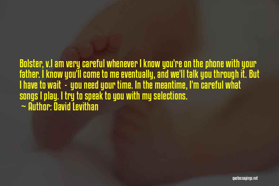 Whenever You Need Me Quotes By David Levithan