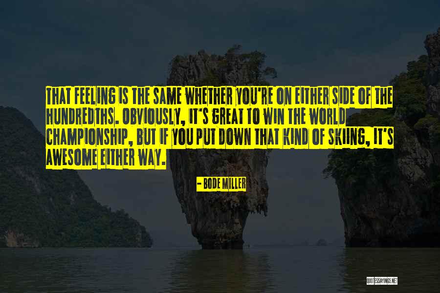 Whenever You're Feeling Down Quotes By Bode Miller Whenever You're Feeling Down Quotes By Bode Miller