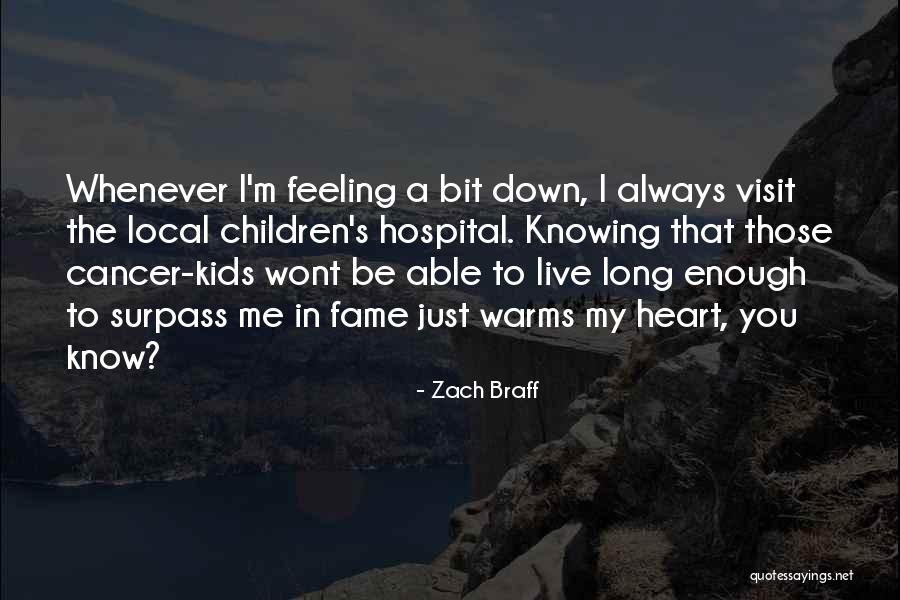 Whenever You're Feeling Down Quotes By Zach Braff Whenever You're Feeling Down Quotes By Zach Braff