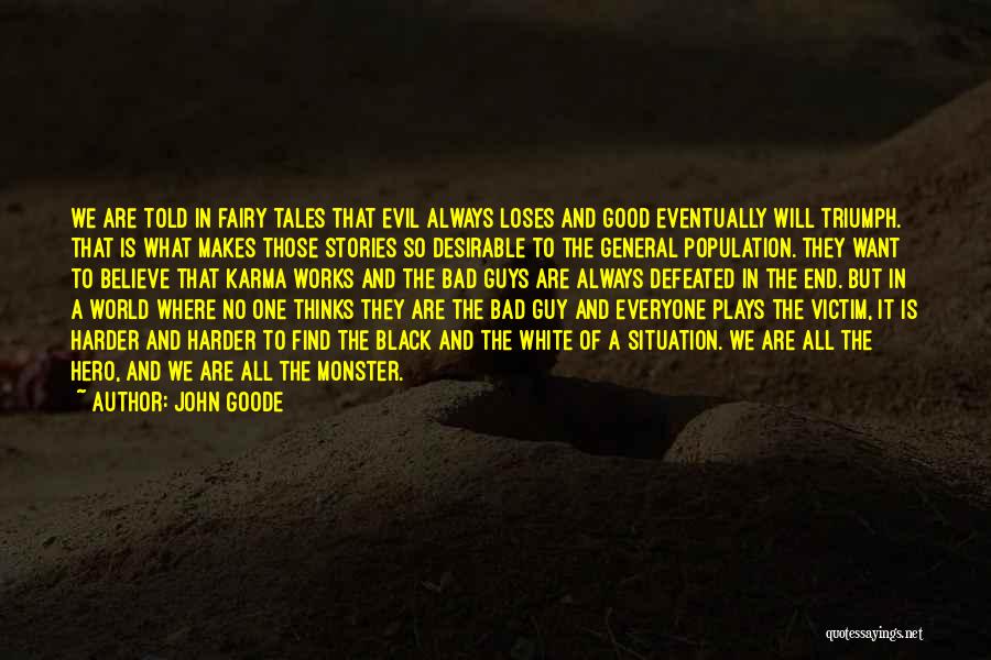 Where Are All The Good Guys Quotes By John Goode