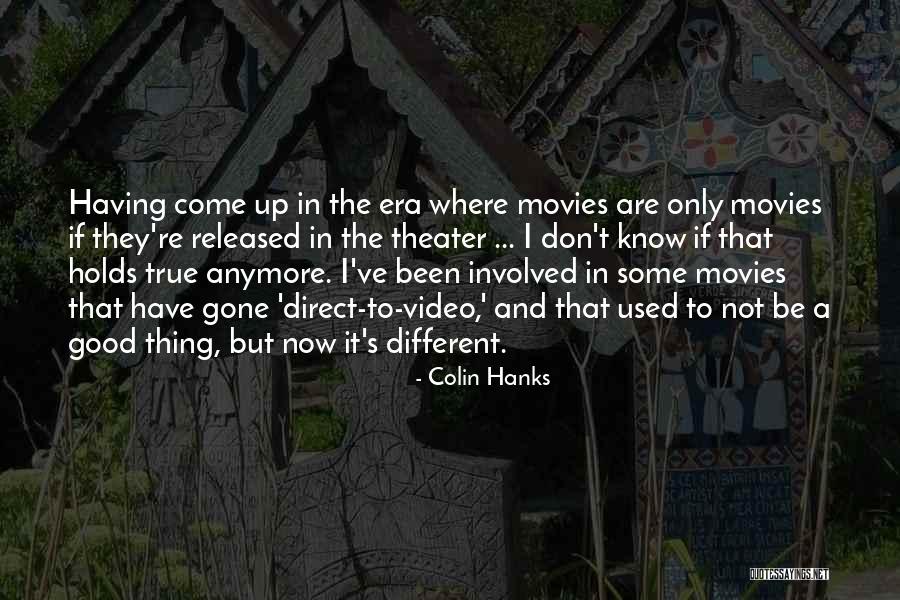 Where Are They Now Quotes By Colin Hanks