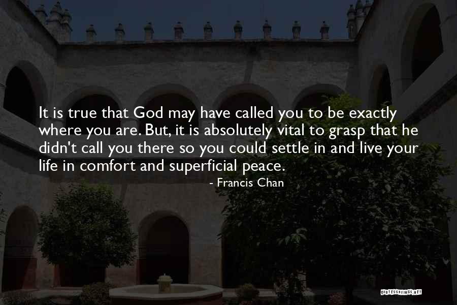 Where Are You God Quotes By Francis Chan