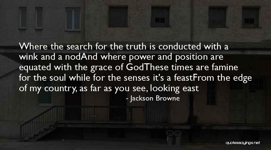 Where Are You God Quotes By Jackson Browne Where Are You God Quotes By Jackson Browne