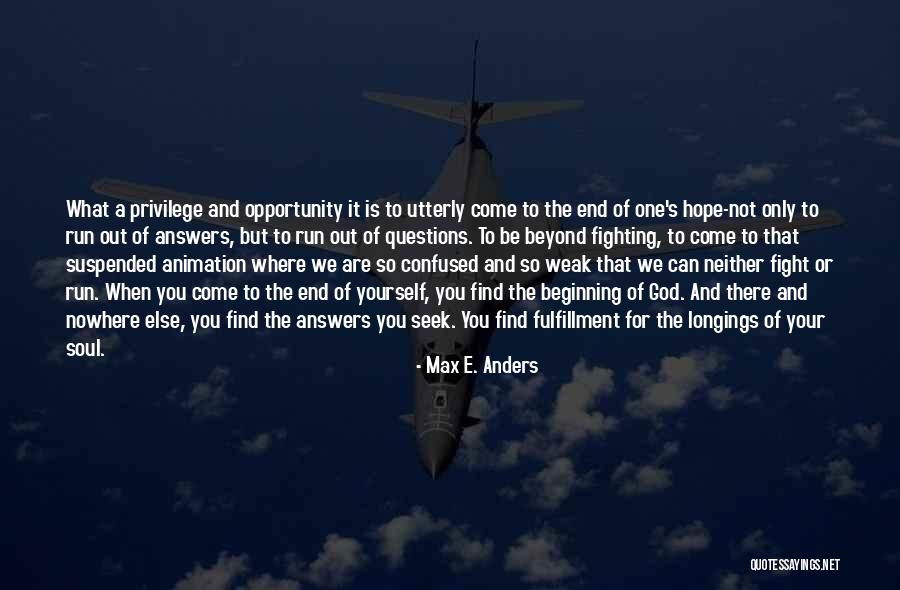Where Are You God Quotes By Max E. Anders Where Are You God Quotes By Max E. Anders