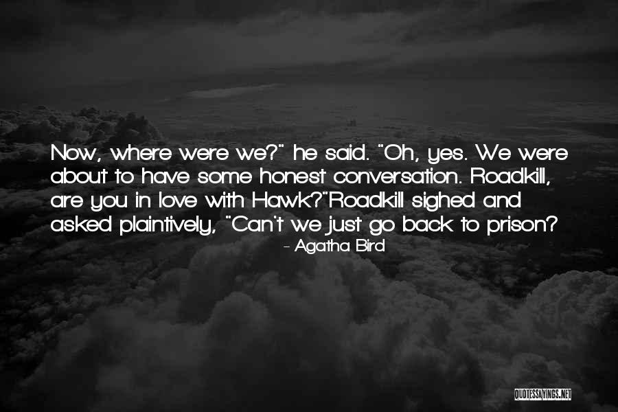 Where Are You Now Love Quotes By Agatha Bird