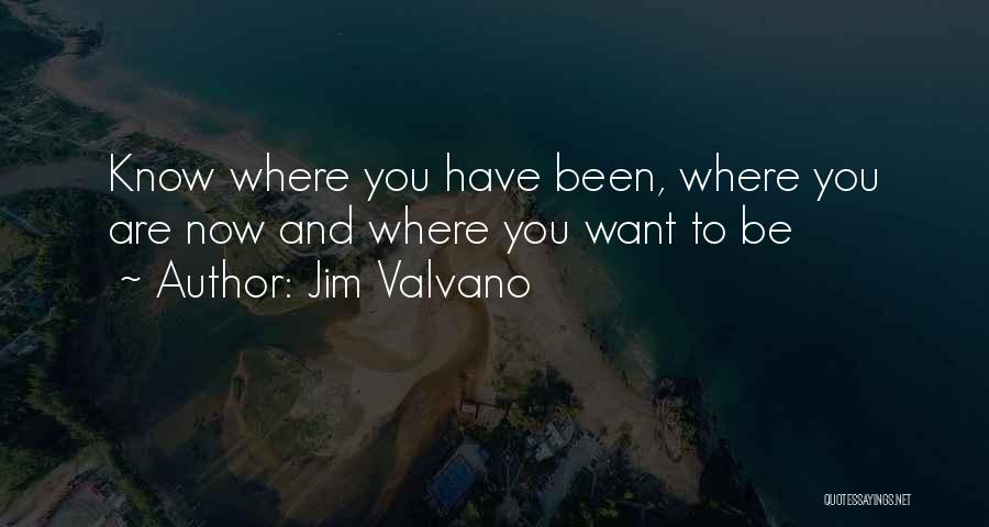 Where Are You Now Quotes By Jim Valvano