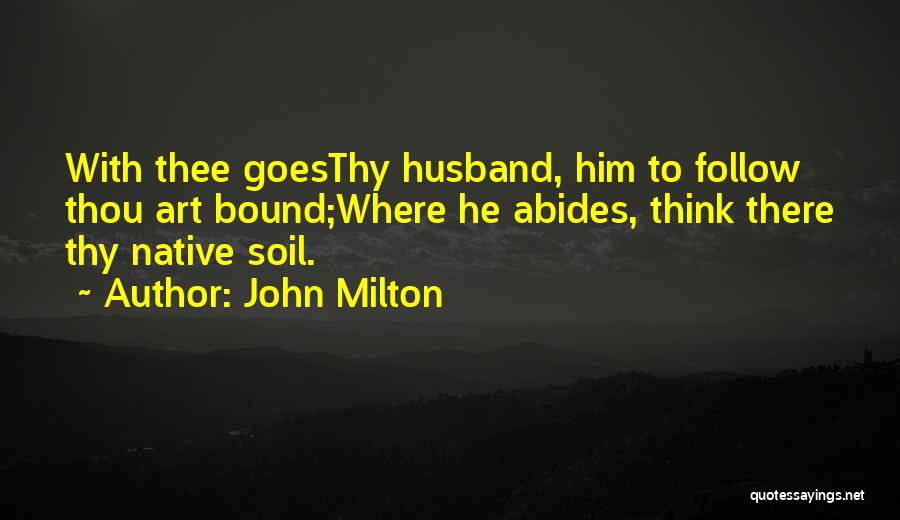 Where Art Thou Quotes By John Milton