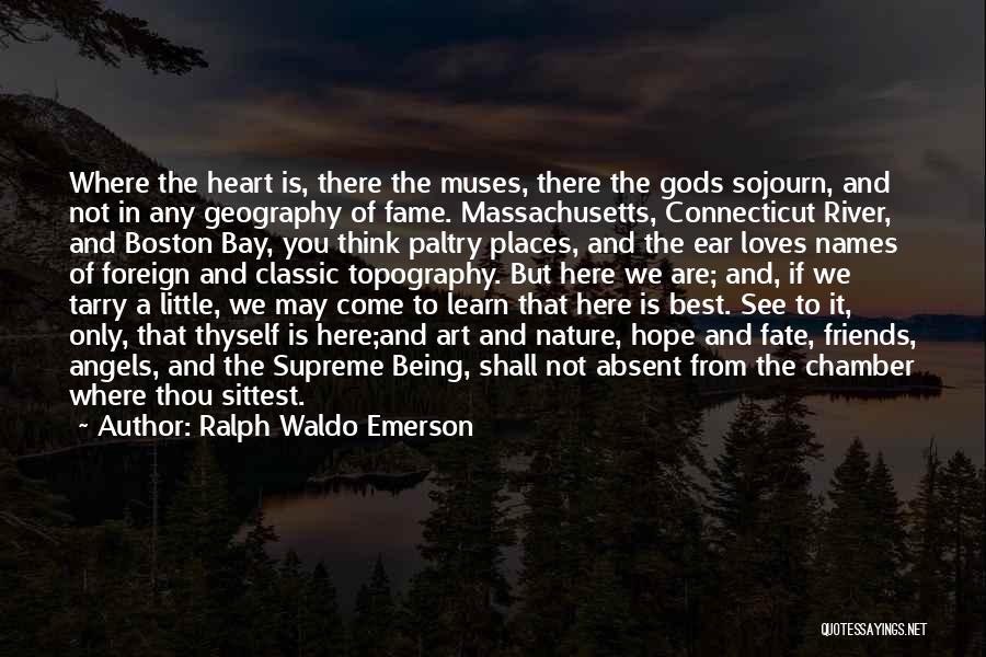Where Art Thou Quotes By Ralph Waldo Emerson