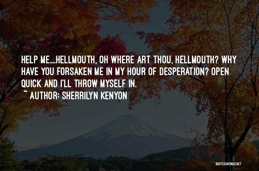 Where Art Thou Quotes By Sherrilyn Kenyon