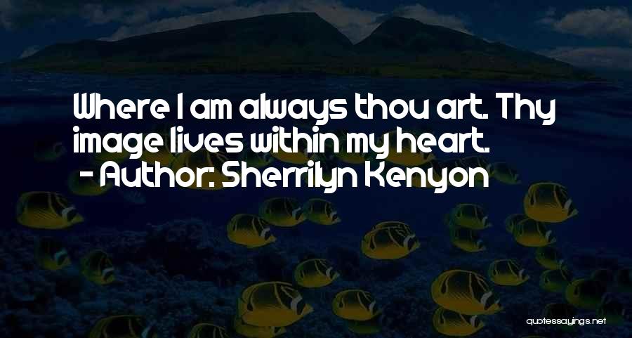 Where Art Thou Quotes By Sherrilyn Kenyon
