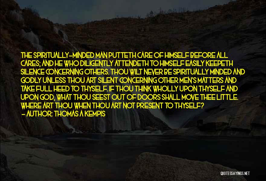 Where Art Thou Quotes By Thomas A Kempis