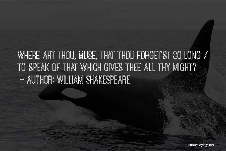 Where Art Thou Quotes By William Shakespeare