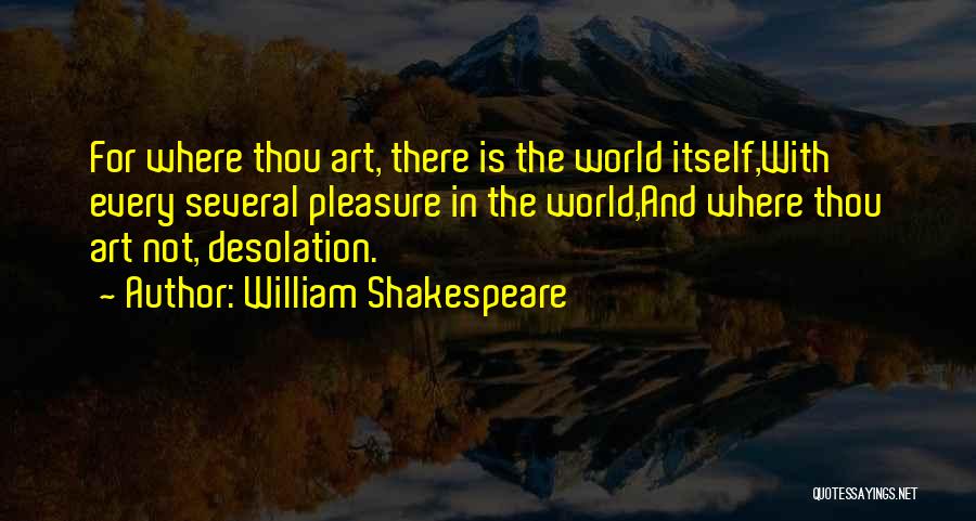 Where Art Thou Quotes By William Shakespeare