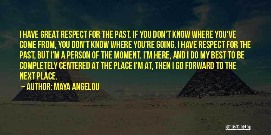 Where Do I Go From Here Quotes By Maya Angelou