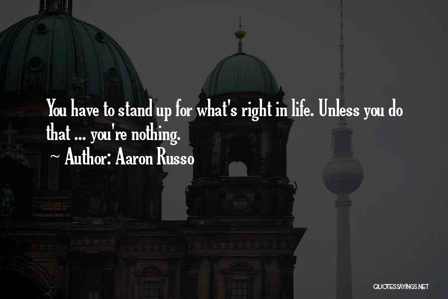 Where Do I Stand In Your Life Quotes By Aaron Russo