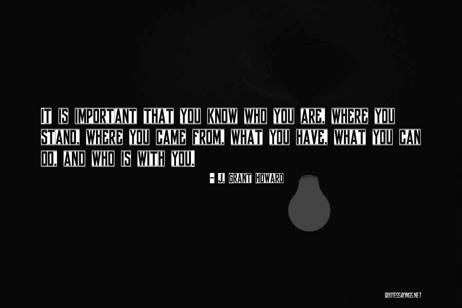 Where Do You Stand Quotes By J. Grant Howard Where Do You Stand Quotes By J. Grant Howard