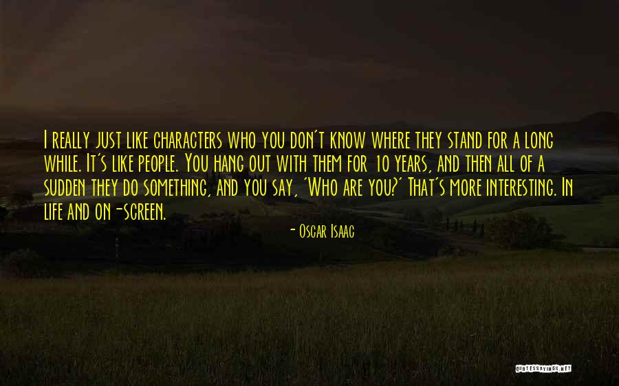 Where Do You Stand Quotes By Oscar Isaac