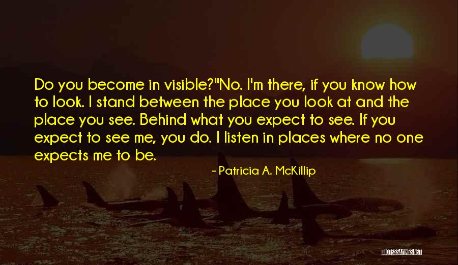 Where Do You Stand Quotes By Patricia A. McKillip