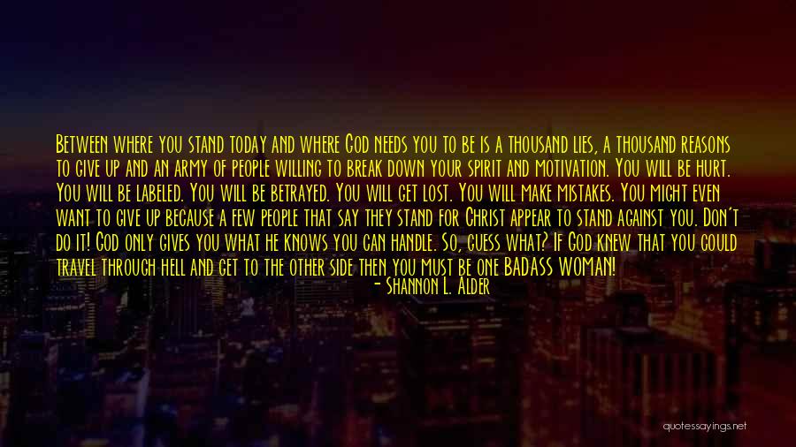Where Do You Stand Quotes By Shannon L. Alder Where Do You Stand Quotes By Shannon L. Alder