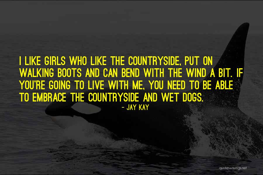 Where Dogs Come Quotes By Jay Kay Where Dogs Come Quotes By Jay Kay