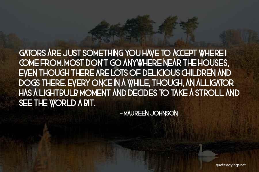 Where Dogs Come Quotes By Maureen Johnson Where Dogs Come Quotes By Maureen Johnson