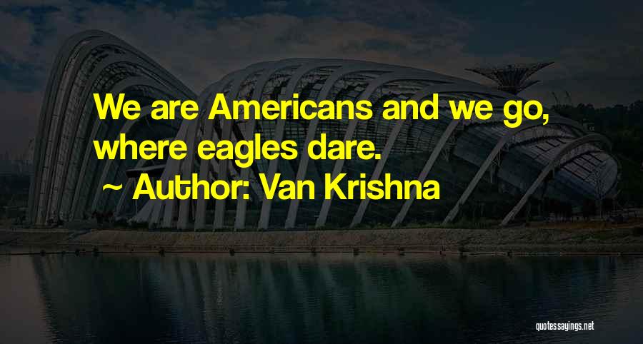 Where Eagles Dare Quotes By Van Krishna